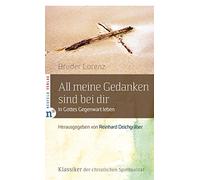 Allmeine Gedanken sind bei dir: In Gottes Gegenwart leben