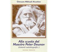 Allo scuola del maestro Peter Deunov. Elementi autobiografici 2 - Aïvanhov...