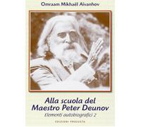 Allo scuola del maestro Peter Deunov. Elementi autobiografici 2 - Aïvanhov...