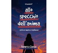 Allo specchio dell'anima. Storia di amore e resilienza