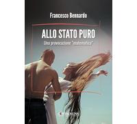 Allo stato puro. Una provocazione «matematica»