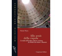 Allo zenit della cupola. L'eredità dell'oculus nell'arte cristiana fra medio evo latino e Bisanzio
