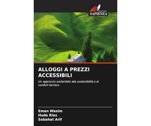 ALLOGGI A PREZZI ACCESSIBILI: Un approccio sostenibile alla sostenibilità e al comfort termico