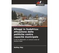Alloggi in Sudafrica: attuazione delle politiche contro capacità municipale: Il caso di uMshwathi, un comune rurale nel Kwazulu Natal