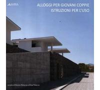 Alloggi per giovani coppie. Istruzioni per l'uso. Ediz. illustrata