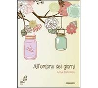 All'ombra dei giorni