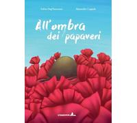 Libri Fulvia Degl'Innocenti, Alessandro Coppola - All'Ombra Dei Papaveri