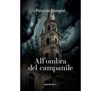 All'ombra del campanile. Nuova ediz.