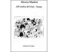 All'ombra del Fuji-Yama. Ediz. illustrata
