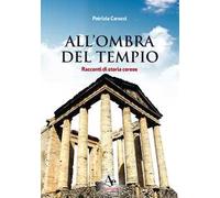 All'ombra del tempio. Racconti di storia corese