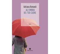 All'ombra del tuo cuore
