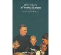 All'ombra della morte. La vita quotidiana attorno al campo di Mauthausen