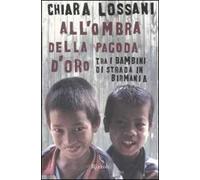 All'ombra della pagoda d'oro. Tra i bambini di strada in Birmania