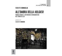 All'ombra della vulgata. Pagine epurate e distorsioni storiografiche nel regno di Clio