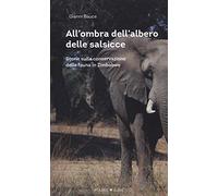 All'ombra dell'albero delle salsicce. Storie sulla conservazione della fauna in Zimbabwe