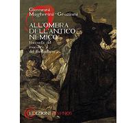 All'ombra dell'antico nemico. Racconti del macabro e del fantastico