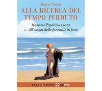 All'ombra delle fanciulle in fiore. Alla ricerca del tempo perduto letto da Massimo Popolizio. Audiolibro. CD Audio formato MP3. Vol. 2