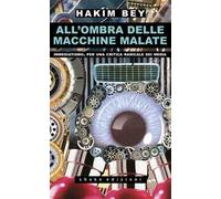 All'ombra delle macchine malate. Immediatismo. Per una critica radicale de...