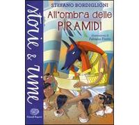 All'ombra delle piramidi. Ediz. a colori