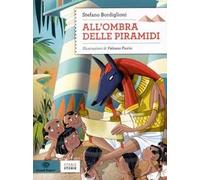 All'ombra delle piramidi. Ediz. illustrata
