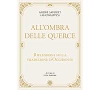 All'ombra delle querce. Riflessioni sulla tradizione d'Occidente