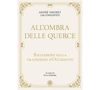 All'ombra delle querce. Riflessioni sulla tradizione d'Occidente