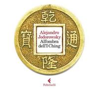 All'ombra dell'I Ching. Con gadget