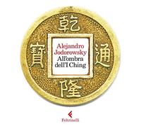 All'ombra dell'I Ching. Con gadget