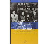 All'ombra dell'Olocausto. La lotta tra ebrei e sionisti all'indomani della seconda guerra mondiale