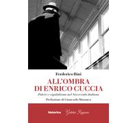 All'ombra di Enrico Cuccia. Potere e capitalismo nel Novecento italiano