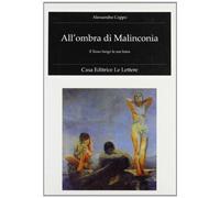 All'ombra di malinconia. Il Tasso lungo la sua fama