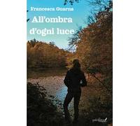 All'ombra di ogni luce