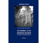 All'ombra di un immenso baobab. Un bambino in balia della guerra