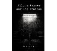Allons danser sur braises