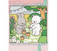 Allons Jardiner : Livre de Coloriage, Cute et Simple, Petits animaux, Jardin, Printemps (Cute and Cozy)