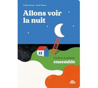 Allons voir la nuit: Un livre à animer ensemble