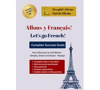 ALLONS-Y FRANÇAIS ! LET’S GO FRENCH !: Grade 10 CBSE Complete Success Guide