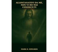 Allontanatevi da me, non vi ho mai conosciuti