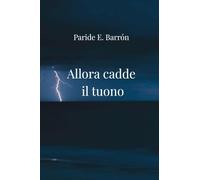 Allora cadde il tuono