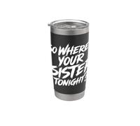 Allora, dov'è tua sorella stasera? Divertente Emo Goth Punk Bicchiere termico in acciaio inox doppia parete