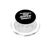 Allora, dov'è tua sorella stasera? Divertente Emo Goth Punk PopSockets PopGrip per MagSafe