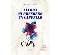 Allora mi prenderò un cappello