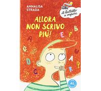 Allora non scrivo più! Ediz. ad alta leggibilità