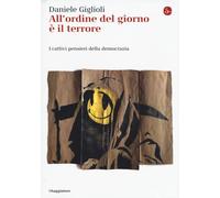 All'ordine del giorno è il terrore. I cattivi pensieri della democrazia - ...