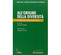 All'origine della diversità. Le sfide del multiculturalismo