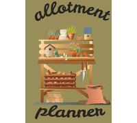 Allotment Planner: A Simple Month-by-Month Garden & Plot Planning Journal for Allotment Growers 3. Organise Your Allotment with Monthly