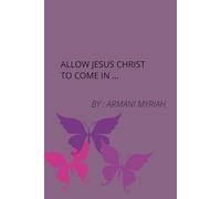 ALLOW JESUS CHRIST TO COME IN