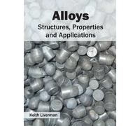 Alloys: Structures, Properties and Applications (Copertina rigida)