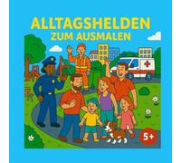 Alltagshelden zum Ausmalen: Berufe zum Entdecken und Ausmalen