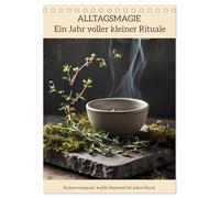 ALLTAGSMAGIE Ein Jahr voller kleiner Rituale (Tischkalender 2027 DIN A5 hoch), CALVENDO Monatskalender: Ein stimmungsvoller Kalender, der alltägliche ... in kleine, inspirierende Rituale verwandelt.